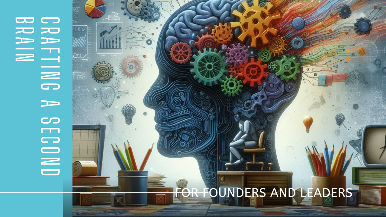 Cover image for Crafting a Second Brain: A Must for Today's Founders and Leaders